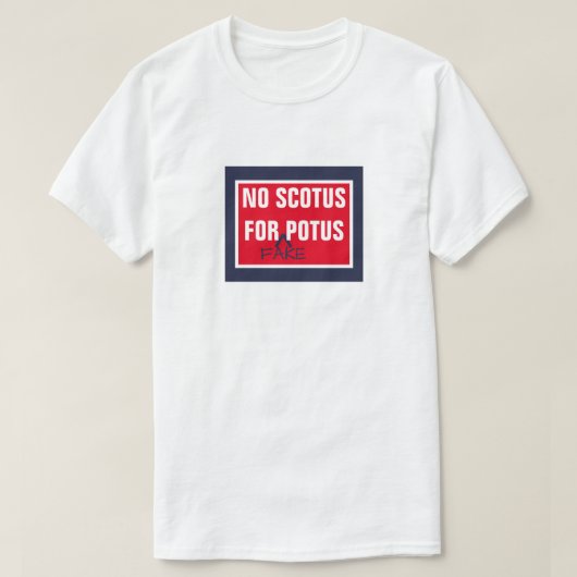 偽のPOTUS最高裁判所のためのSCOTUSなし Tシャツ (デザイン正面)