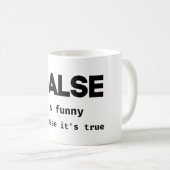 偽は、それが本当のおもしろいプログラミングのジョークだからだ コーヒーマグカップ (正面右)