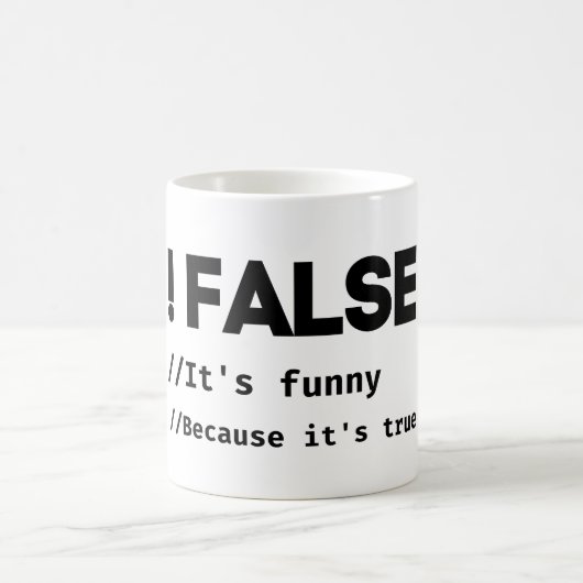 偽は、それが本当のおもしろいプログラミングのジョークだからだ コーヒーマグカップ (中央)