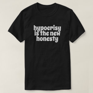 偽善は新しい正直だ Tシャツ
