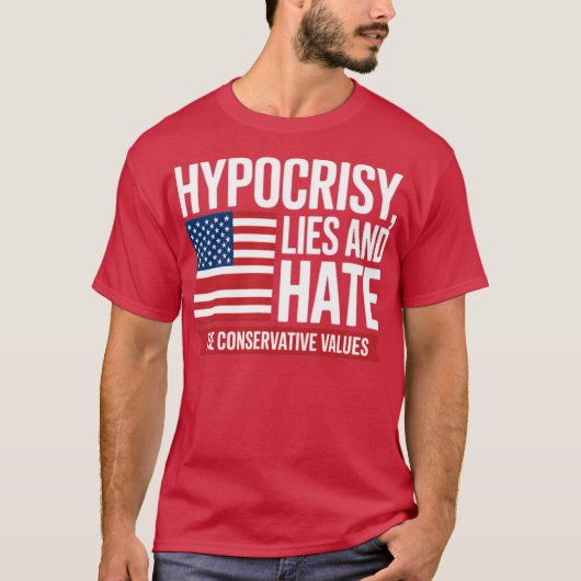偽善、嘘、保守的価値観への憎悪 Tシャツ (正面)