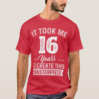 傑作誕生までに16年 16歳の誕生日おめでとう 16歳 Tシャツ
