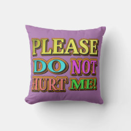 「傷つけないでくれ!」 かわいいデザイン。買今 クッション