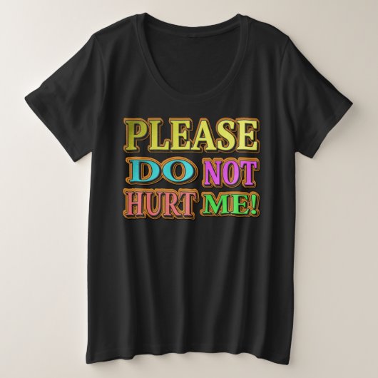 「傷つけないでくれ！」 かわいいデザイン。買今 プラスサイズTシャツ (デザイン正面)