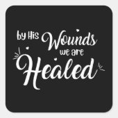 傷によって私たちは癒される | クリスチャン スクエアシール (正面)
