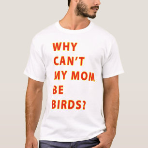傾斜が私のお母さん鳥の文字なぜであるか Tシャツ