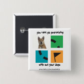 傾斜しているあなたの犬なしで、geocaching行きます 缶バッジ (正面&裏面)