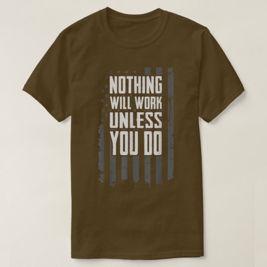 働かないと何も働くなやる気を起こさせるい Tシャツ (デザイン正面)