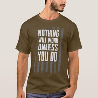 働かないと何も働くなやる気を起こさせるい Tシャツ