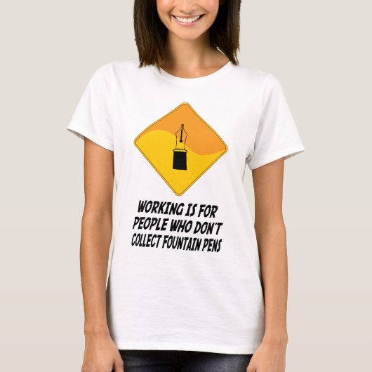 働きは噴水Pを集めない人々のためです Tシャツ (正面)