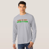 働くために捜すために強制生まれて下さい Tシャツ (正面フル)