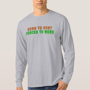 働くために捜すために強制生まれて下さい Tシャツ