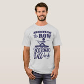 働くために漕ぐために強制生まれて下さい Tシャツ (正面フル)