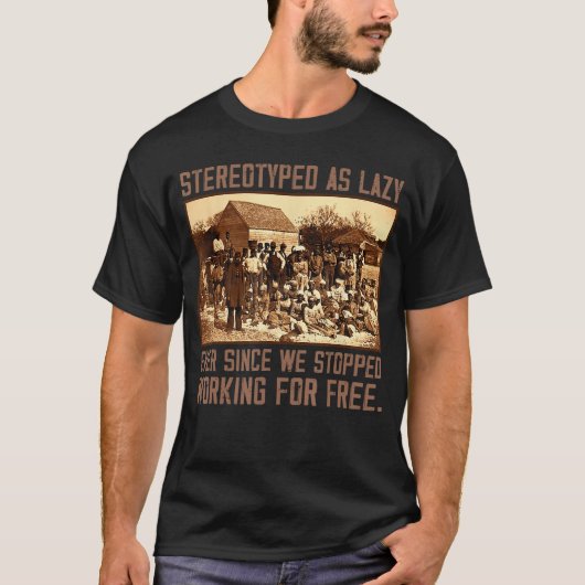 働くのをやめてからというもの、怠け者扱い Tシャツ (正面)