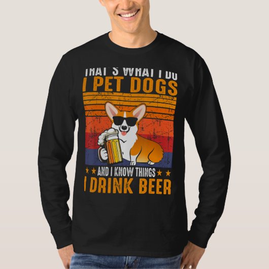 僕がビールのコルギを飲む犬を飼うのは、それだ Tシャツ (正面)