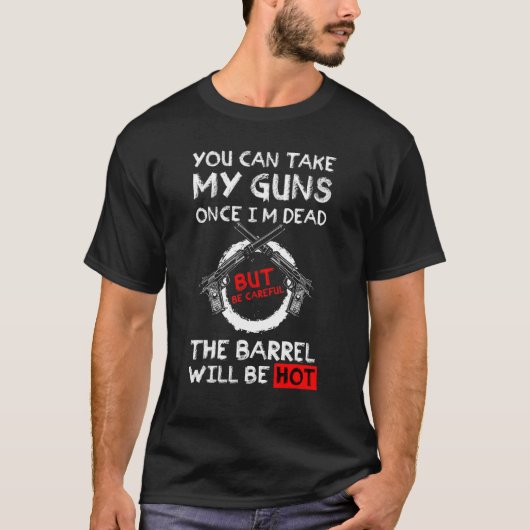 僕が死んだら銃を持って行けるが気をつけろ Tシャツ (正面)