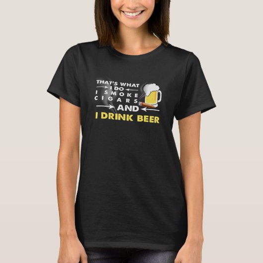 僕が葉巻を吸ってビールを飲むのはこういうことだ Tシャツ (正面)