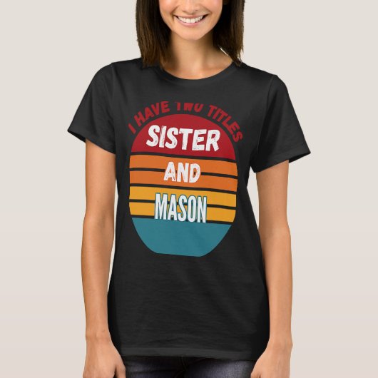 僕には妹とメイスンという称号が二つある Tシャツ (正面)