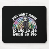僕に皮肉を言って死ぬまで死ぬ必要はない マウスパッド (正面)