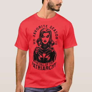 僕のお気に入りの季節は家父長制の秋だ Tシャツ