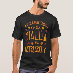 僕のお気に入りの季節は家父長制の秋だ Tシャツ
