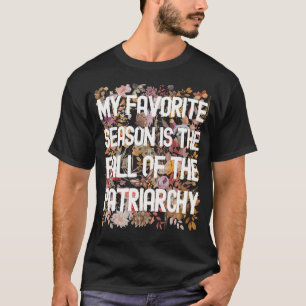 僕のお気に入りの季節は家父長制の秋だ Tシャツ