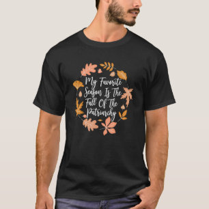 僕のお気に入りの季節は家父長制の秋 Tシャツ