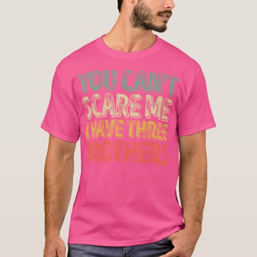 僕のシャツ太った兄弟が三人いるなんて怖がらない Tシャツ (正面)