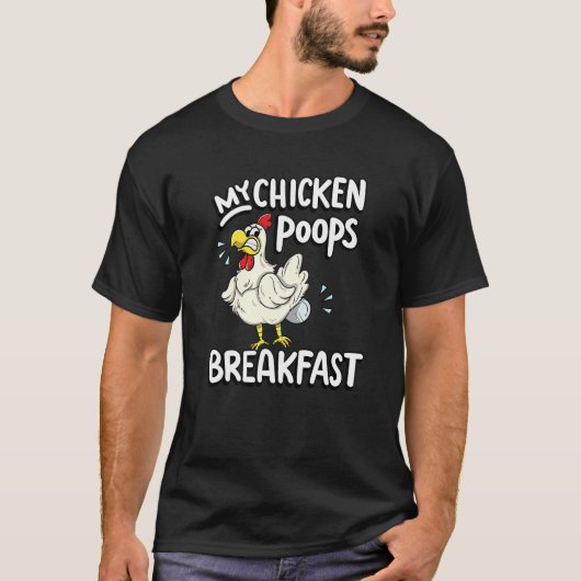 僕のニワトリは朝食をうんちする Tシャツ (正面)