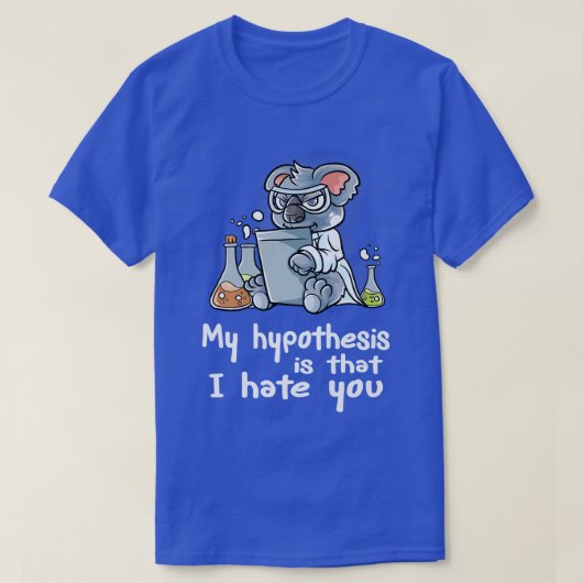 僕の仮説は君の科学者おたくKo嫌いだ Tシャツ (デザイン正面)