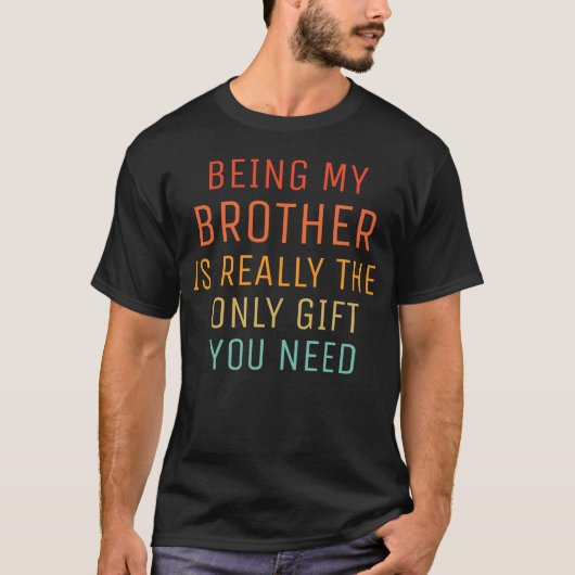僕の兄であることが本当にもらうべき唯一の贈り物 Tシャツ (正面)
