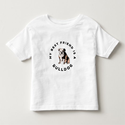 僕の最高の友達はブルドッグのTシャツだ トドラーTシャツ (正面)