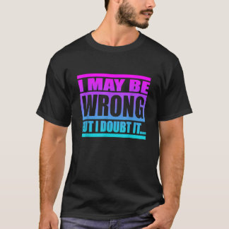 僕の言うことは間違っているかもしれないがおもしろいことわざ Tシャツ