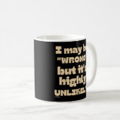 僕の言うことは間違っているかもしれないが全く当てにならなおもしろいい コーヒーマグカップ (正面右)