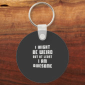 僕はかも風変わりしれないが少なくとも僕は素晴らしいる キーホルダー (正面)