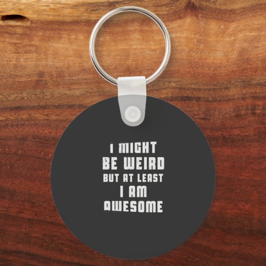 僕はかも風変わりしれないが少なくとも僕は素晴らしいる キーホルダー (正面)