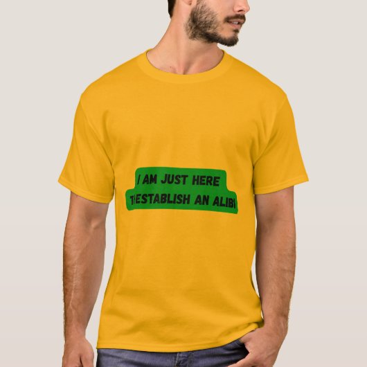 僕はアリバイTシャツを作りにきたばかりだ Tシャツ (正面)