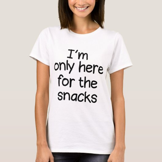 僕はスナックだけのためにここにいる Tシャツ (正面)