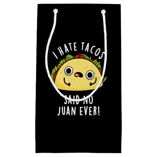僕はタコスが嫌いだと言ったNo Juan Ever Taco Pun Dark BG スモールペーパーバッグ (正面)