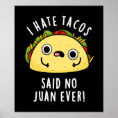 僕はタコスが嫌いだと言ったNo Juan Ever Taco Pun Dark BG ポスター (正面)