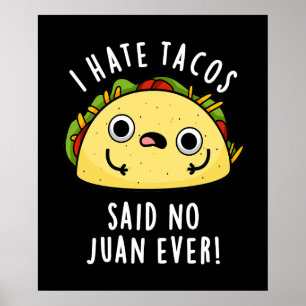 僕はタコスが嫌いだと言ったNo Juan Ever Taco Pun Dark BG ポスター