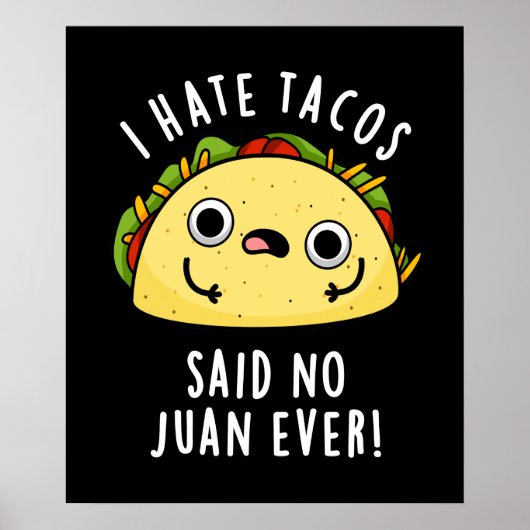 僕はタコスが嫌いだと言ったNo Juan Ever Taco Pun Dark BG ポスター (正面)
