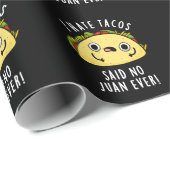 僕はタコスが嫌いだと言ったNo Juan Ever Taco Pun Dark BG ラッピングペーパー (ロールコーナー)