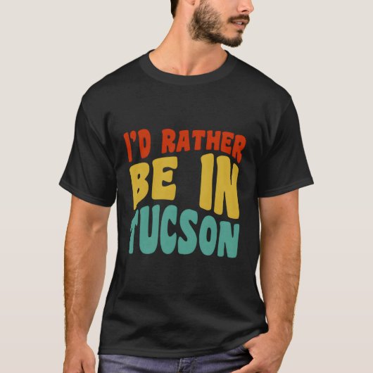 僕はツーソンに行きたい Tシャツ (正面)