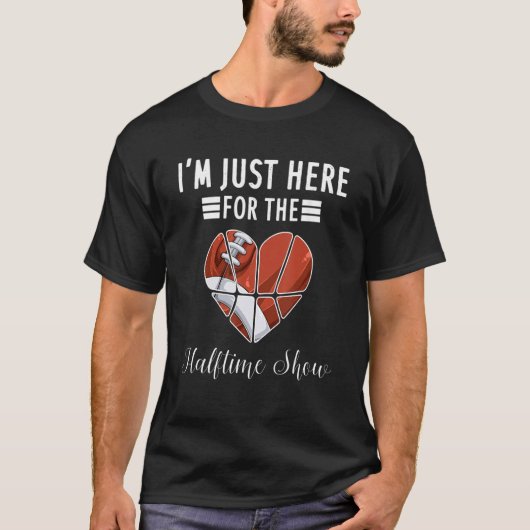 僕はハーフタイムのショーに来ただけだ Tシャツ (正面)