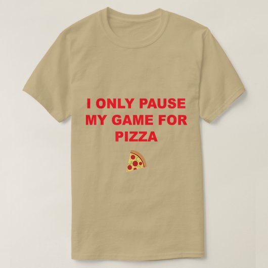 僕はピザを食べるのにゲームを中断するだけ2381333 Tシャツ (デザイン正面)