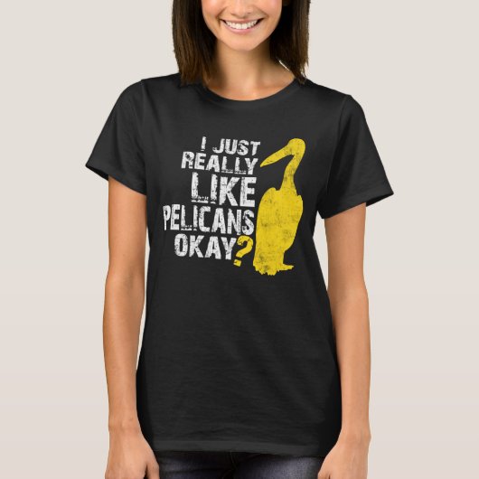 僕はペリカン動揺してペリカンBirが好き Tシャツ (正面)