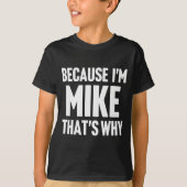 僕はマイクだからね マイクの名前 Tシャツ (正面)