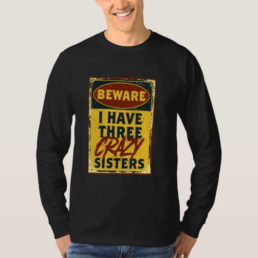 僕は三人の熱狂する姉妹にAに気を付けおもしろいて警告いる Tシャツ (正面)