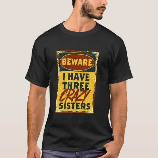 僕は三人の熱狂する姉妹にAに気を付けおもしろいて警告いる Tシャツ (正面)